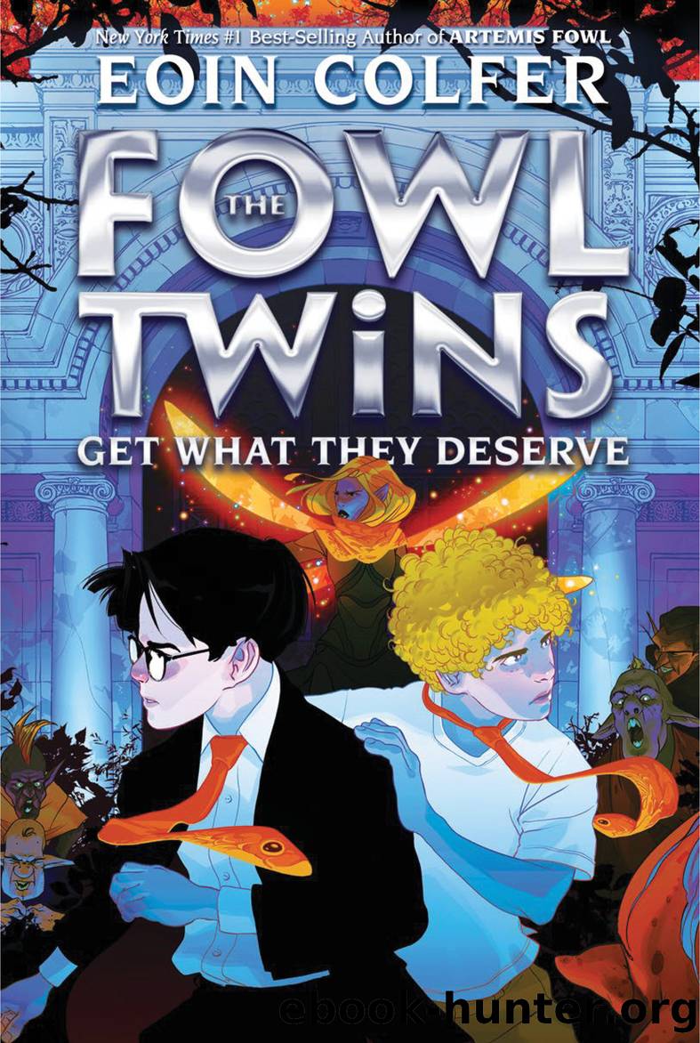 The Fowl Twins Get What They Deserve by Eoin Colfer