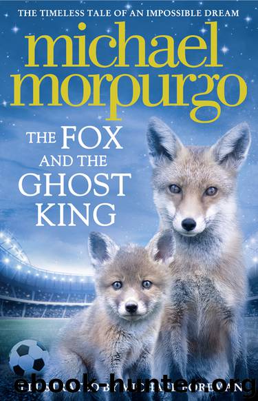 The Fox and the Ghost King by Michael Morpurgo