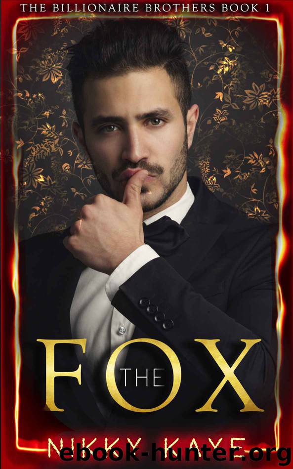 The Fox: The Billionaire Brothers Book 1 by Kaye Nikky