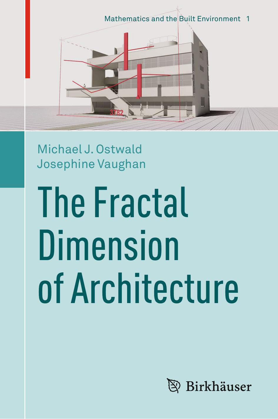 The Fractal Dimension of Architecture by Michael J. Ostwald Josephine Vaughan (auth.)