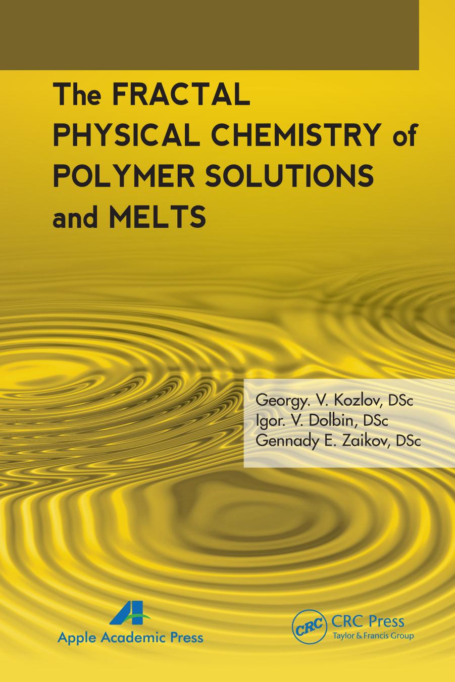 The Fractal Physical Chemistry of Polymer Solutions and Melts by Zaikov Gennady E. Kozlov G. V. Doblin I. V