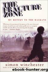 The Fracture Zone : My Return to the Balkans by Simon Winchester