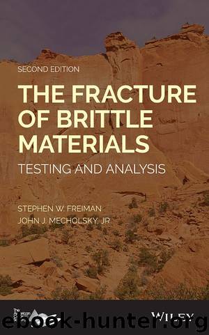 The Fracture of Brittle Materials by Freiman Stephen W.; Mecholsky John J. Jr.; & John J. Mecholsky Jr
