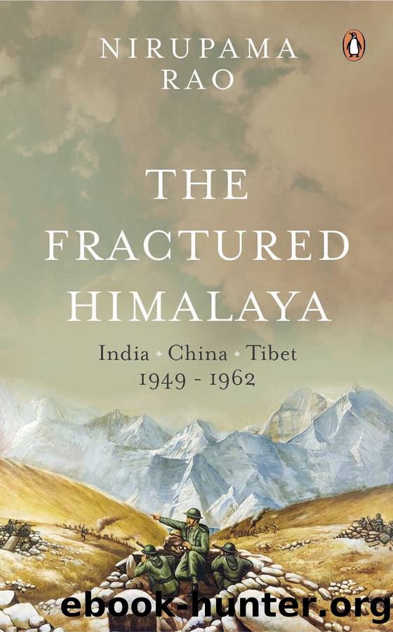 The Fractured Himalaya: India China Tibet 1949-62 by Nirupama Rao