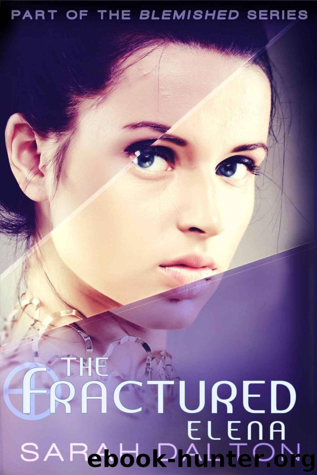 The Fractured: Elena: A Blemished Novella (Blemished Series) by Dalton Sarah