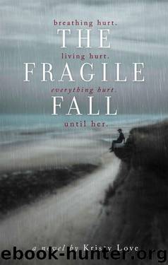 The Fragile Fall by Love Kristy