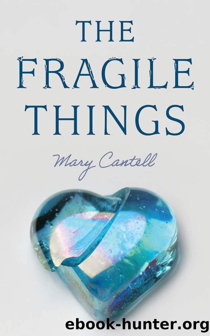 The Fragile Things by Mary Cantell