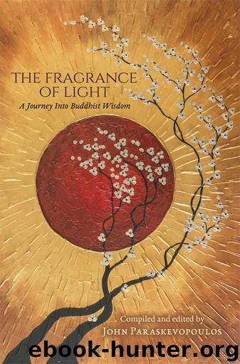 The Fragrance of Light: A Journey Into Buddhist Wisdom by John Paraskevopoulos