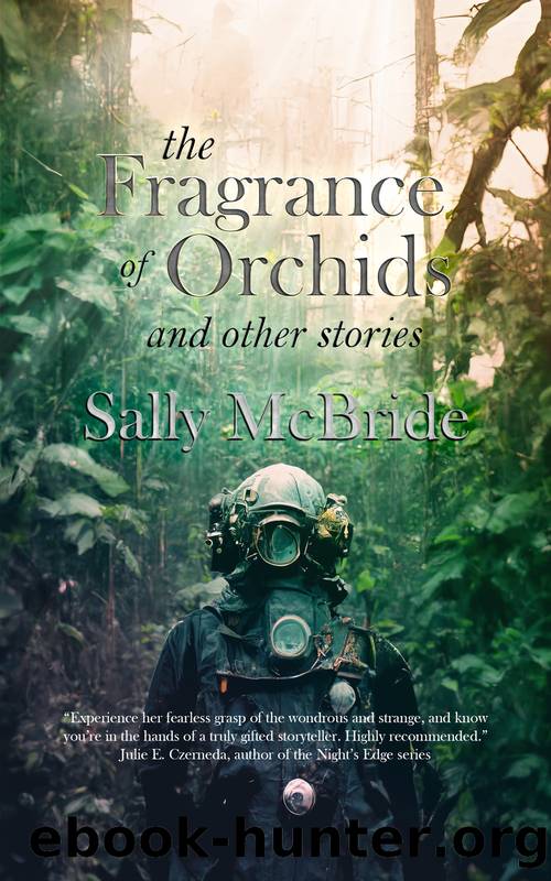 The Fragrance of Orchids and Other Stories by Sally McBride