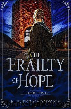 The Frailty of Hope: The Force of Magic: Book Two by Hunter Chadwick