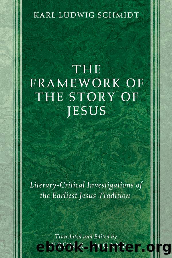 The Framework of the Story of Jesus by Karl Ludwig Schmidt;