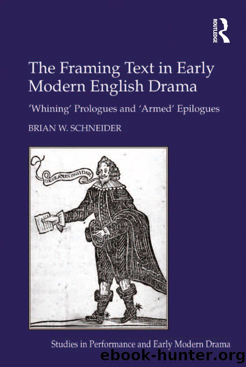 The Framing Text in Early Modern English Drama by Schneider Brian W.;