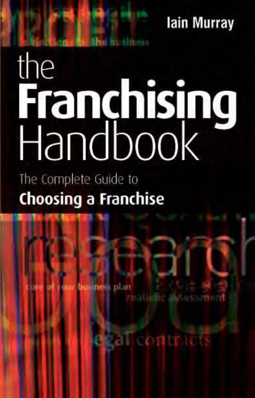 The Franchising Handbook: The Complete Guide to Choosing a Franchise by Iain Murray