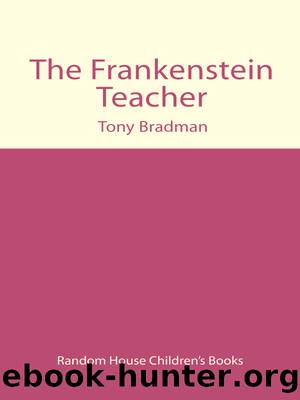 The Frankenstein Teacher by Tony Bradman