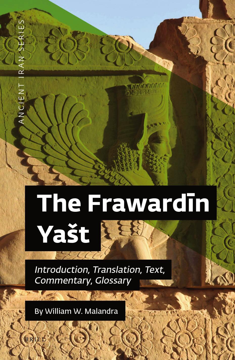 The FrawardÄ«n Yast: Introduction, Translation, Text, Commentary, Glossary by William W. Malandra