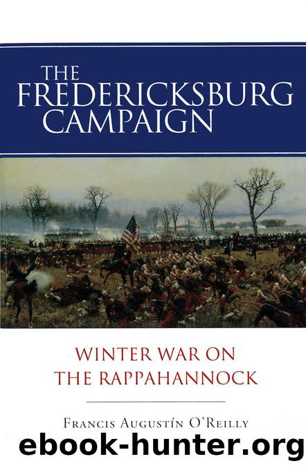 The Fredericksburg Campaign by Francis Augustín O'Reilly