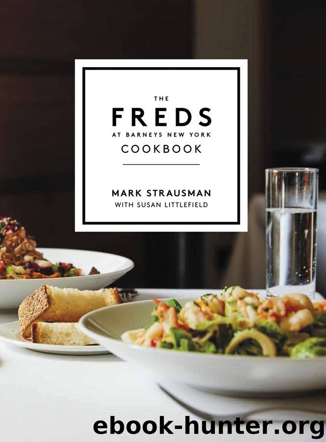 The Freds at Barneys New York Cookbook by Mark Strausman & Susan Littlefield