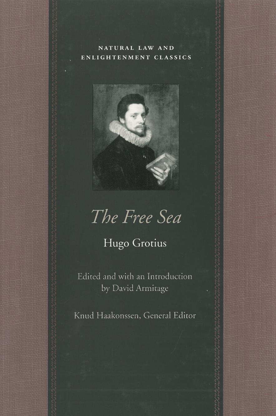 The Free Sea by Hugo Grotius; David Armitage; David Armitage