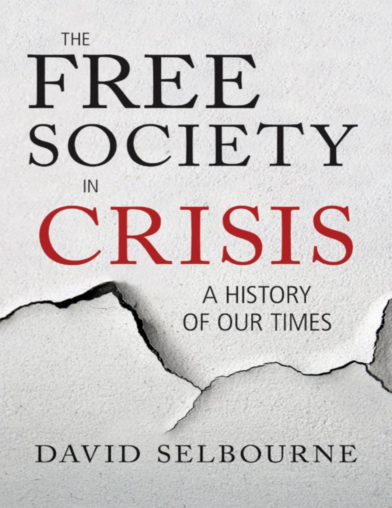 The Free Society in Crisis: A History of Our Times by David Selbourne