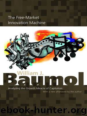 The Free-Market Innovation Machine by Baumol William J