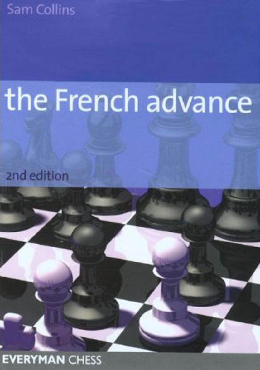 The French Advance, 2nd Edition (Everyman Chess) by Sam Collins