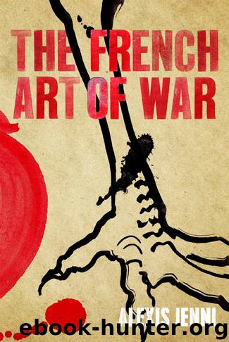 The French Art of War by Alexis Jenni