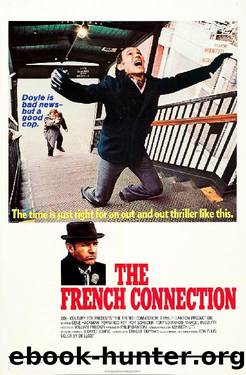 The French Connection_A True Account of Cops, Narcotics, and International Conspiracy by Robin Moore