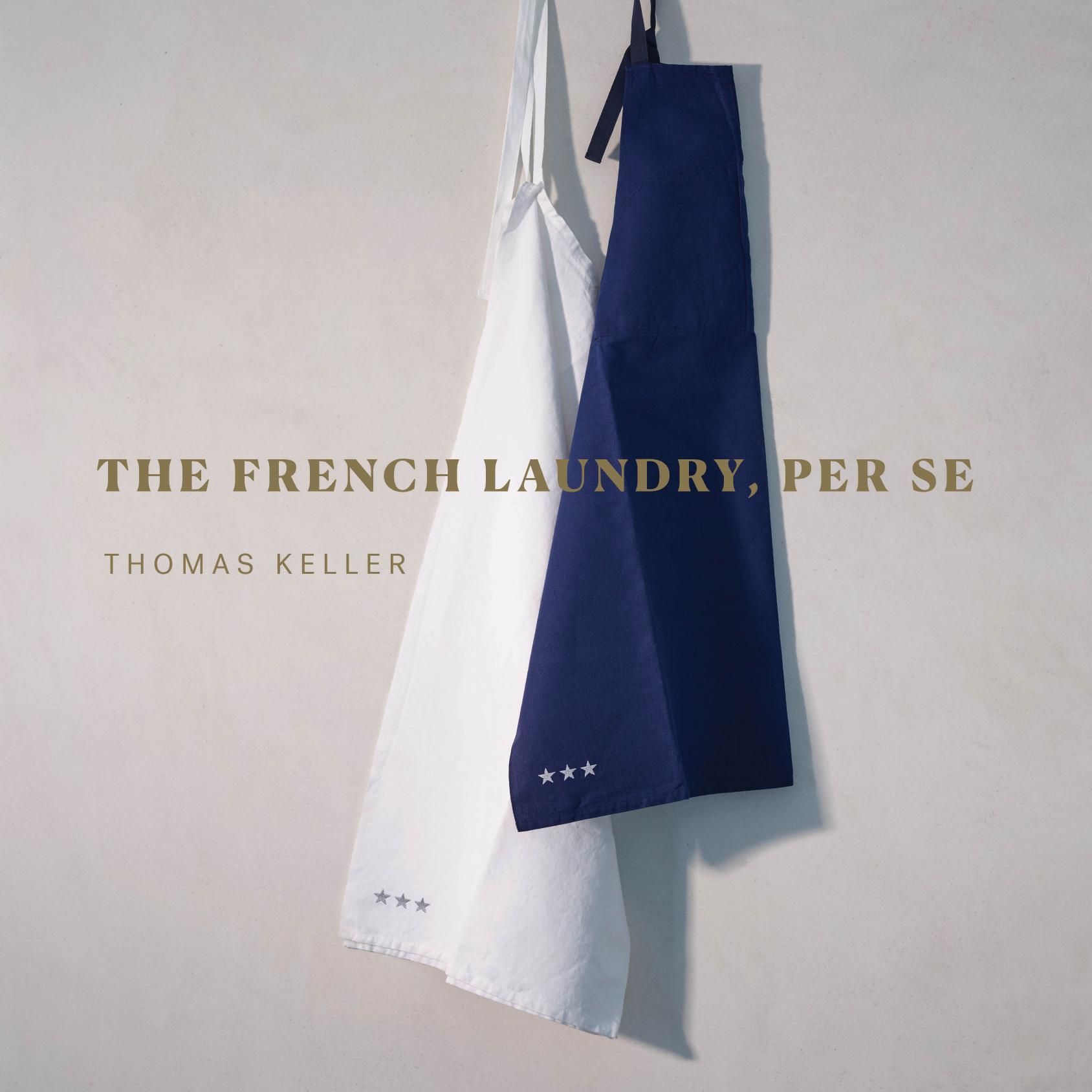 The French Laundry, Per Se by Thomas Keller;