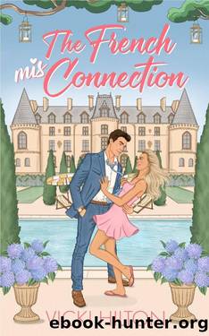 The French Mis-Connection: A slow burn, opposites attract, fake engagement, French billionaire, Cinderella story. Do you believe in fairy tales? by Vicki Hilton