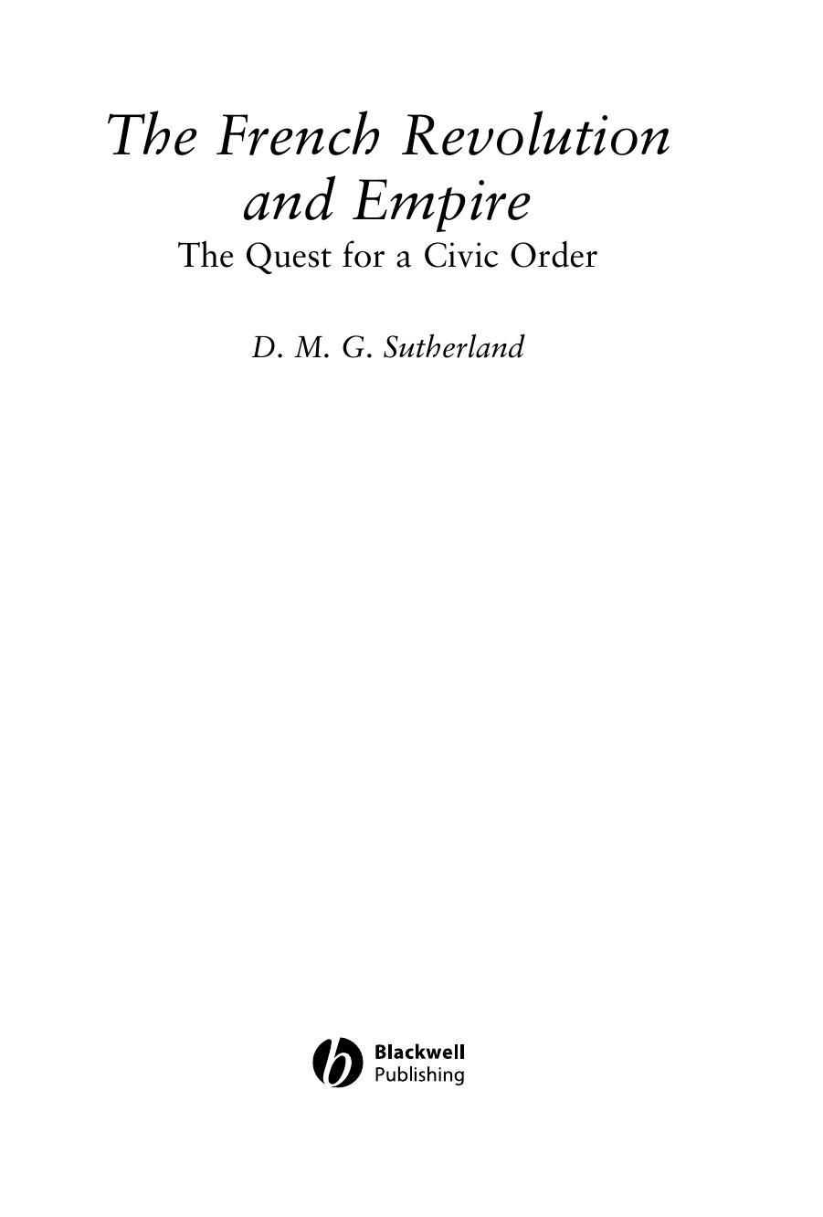 The French Revolution and Empire-The Quest for a Civic Order by Donald M. G. Sutherland