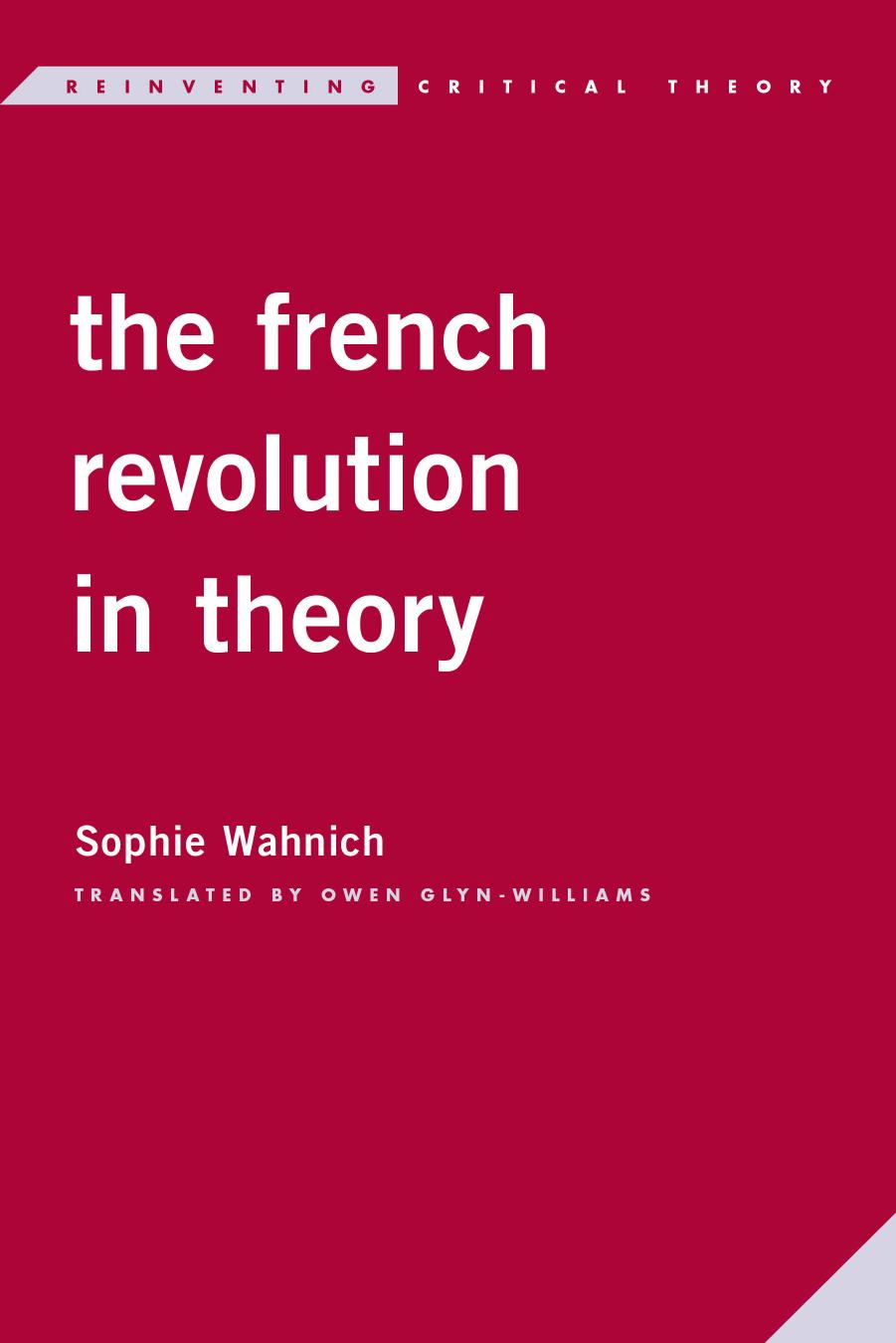 The French Revolution in Theory by Sophie Wahnich Owen Glyn-Williams