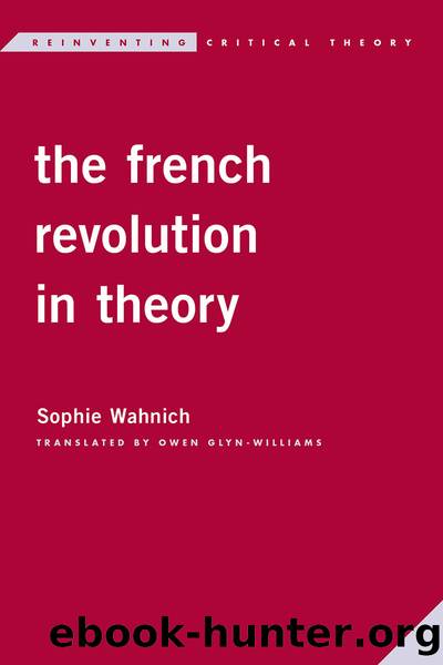 The French Revolution in Theory by Sophie Wahnich;