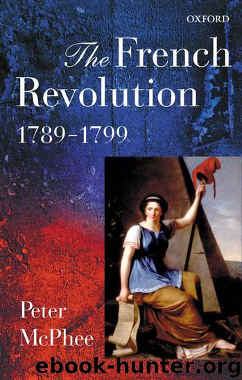 The French Revolution, 1789-1799 by McPhee Peter