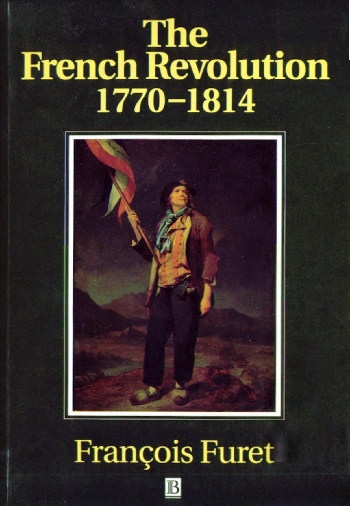 The French Revolution: 1770-1814 (History of France) by Francois Furet