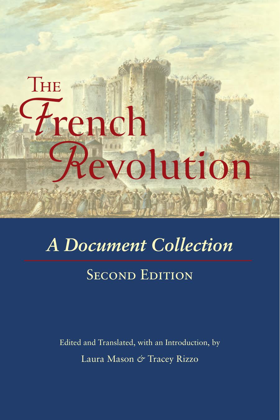 The French Revolution: A Document Collection, Second Edition by Laura Mason and Tracey Rizzo (eds.)