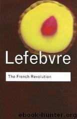The French Revolution: from its origins to 1793 by Georges Lefebvre