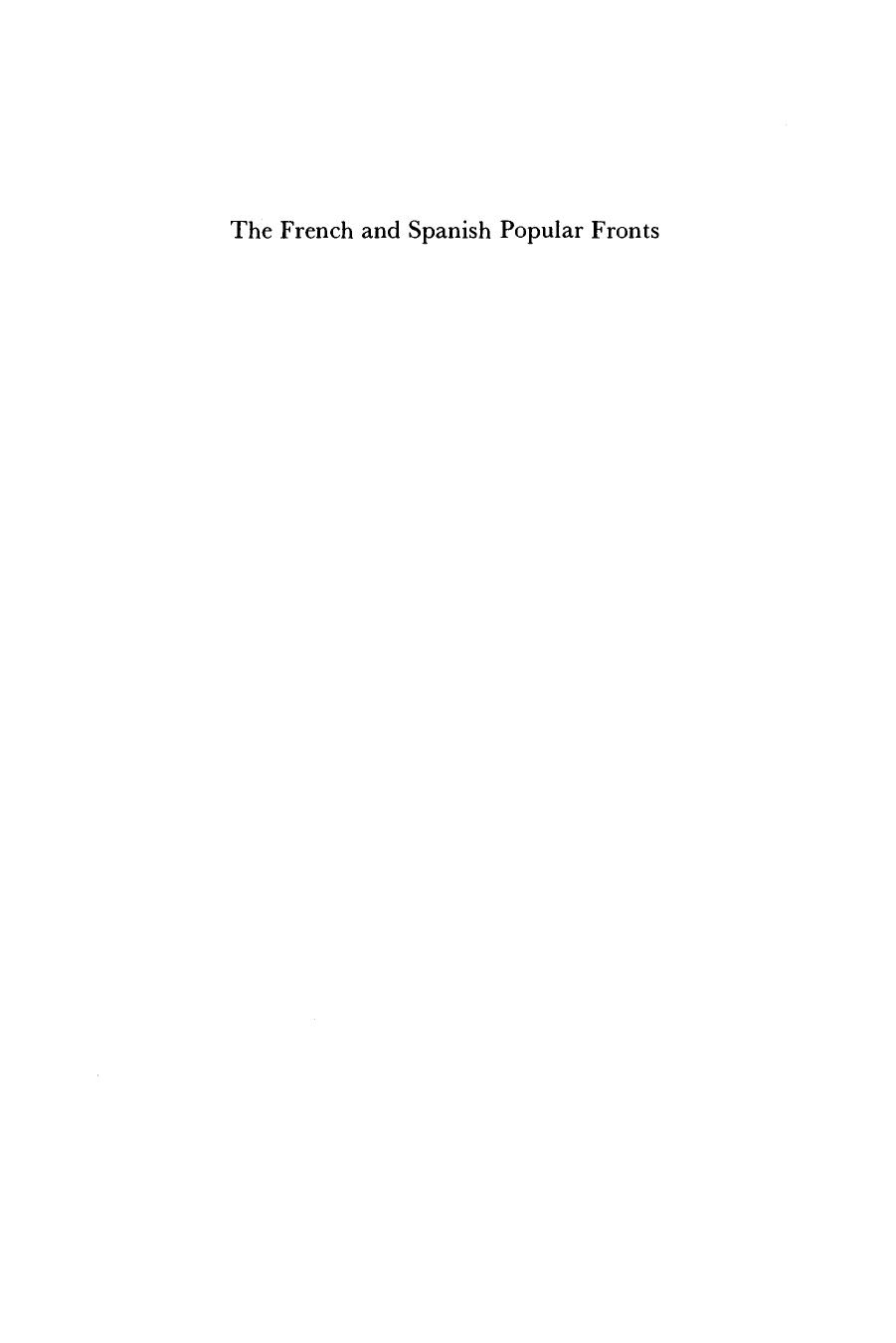 The French and Spanish Popular Fronts: Comparative Perspectives by Martin S. Alexander Helen Graham