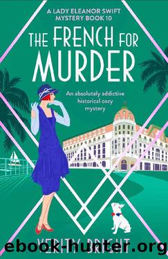 The French for Murder: An absolutely addictive historical cozy mystery (A Lady Eleanor Swift Mystery Book 10) by Verity Bright
