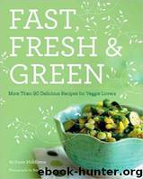 The Fresh & Green Table: Delicious Ideas for Bringing Vegetables Into Every Meal by Middleton Susie