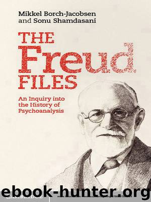 The Freud Files by Mikkel Borch-Jacobsen & Sonu Shamdasani