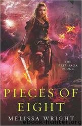 The Frey Saga 02 Pieces of Eight by Melissa Wright