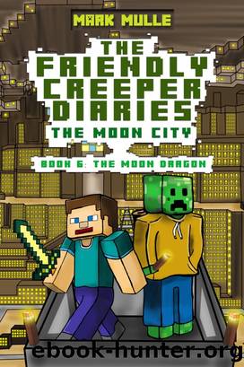 The Friendly Creeper Diaries by Mark Mulle