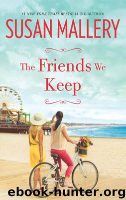 The Friends We Keep by Mallery Susan