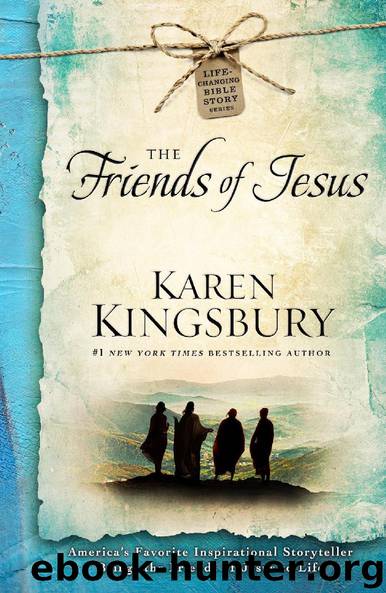 The Friends of Jesus by Karen Kingsbury