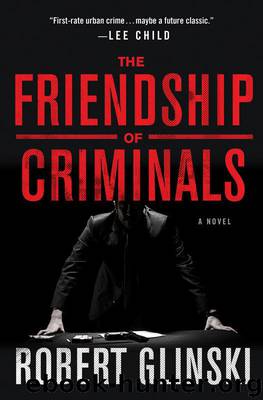 The Friendship of Criminals by Robert Glinski