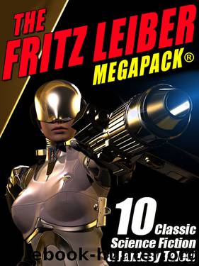 The Fritz Leiber MEGAPACK by Fritz Leiber