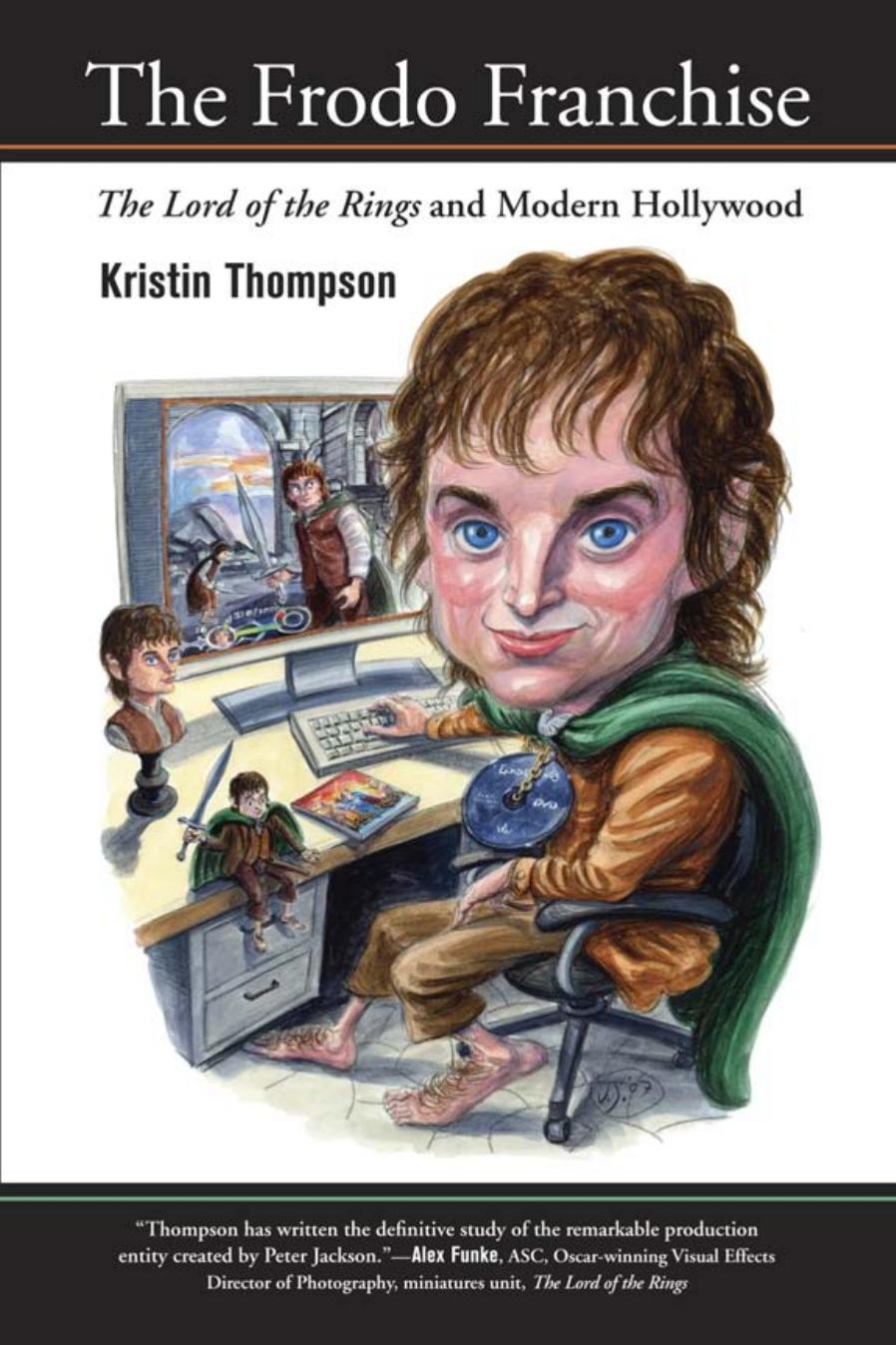 The Frodo Franchise: The Lord of the Rings and Modern Hollywood by Kristin Thompson