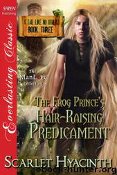 The Frog Prince's Hair-Raising Predicament by Scarlet Hyacinth