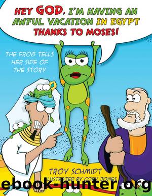 The Frog Tells Her Side of the Story by Troy Schmidt