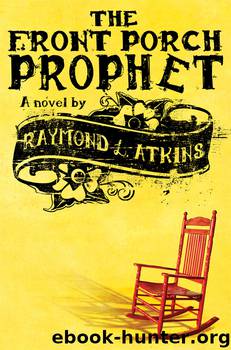 The Front Porch Prophet by Raymond L Atkins